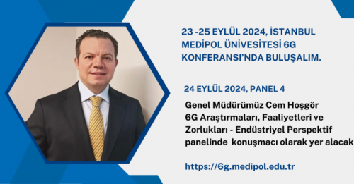 23-25 Eylül 2024, İstanbul Medipol Üniversitesi 6G Konferansı'nda buluşalım. Görseli